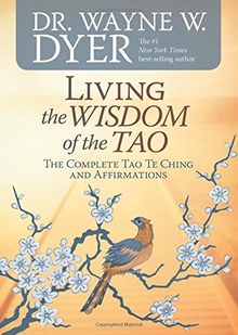 Living the Wisdom of the Tao: The Complete Tao Te Ching and Affirmations