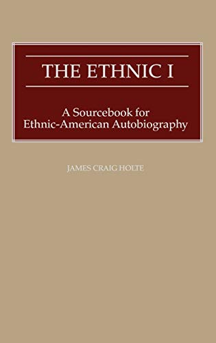 The Ethnic I: A Sourcebook for Ethnic-American Autobiography