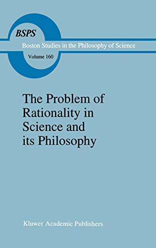 The Problem of Rationality in Science and its Philosophy: On Popper vs. Polanyi The Polish Conferences 1988–89 (Boston Studies in the Philosophy and History of Science, 160, Band 160)
