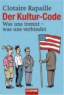 Der Kultur-Code: Was uns trennt, was uns verbindet