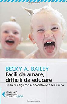 Facili da amare, difficili da educare