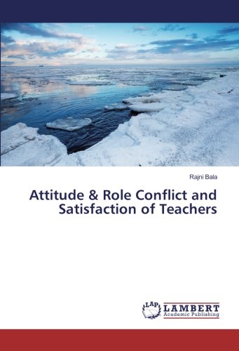 Attitude & Role Conflict and Satisfaction of Teachers