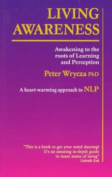 Living Awareness: Awakening to the Roots of Learning and Perception