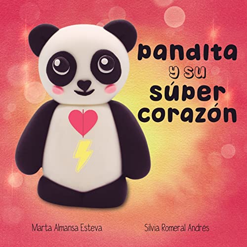 Pandita y su super corazon: un cuento sobre cardiopatías congénitas