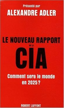 Le nouveau rapport de la CIA : comment sera le monde en 2025 ?