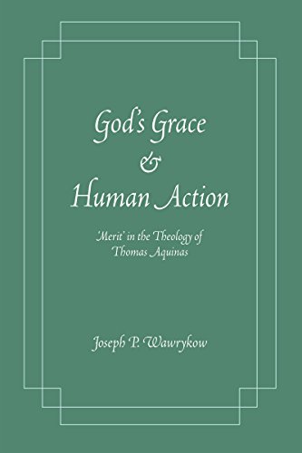God's Grace and Human Action: Merit' in the Theology of Thomas Aquinas