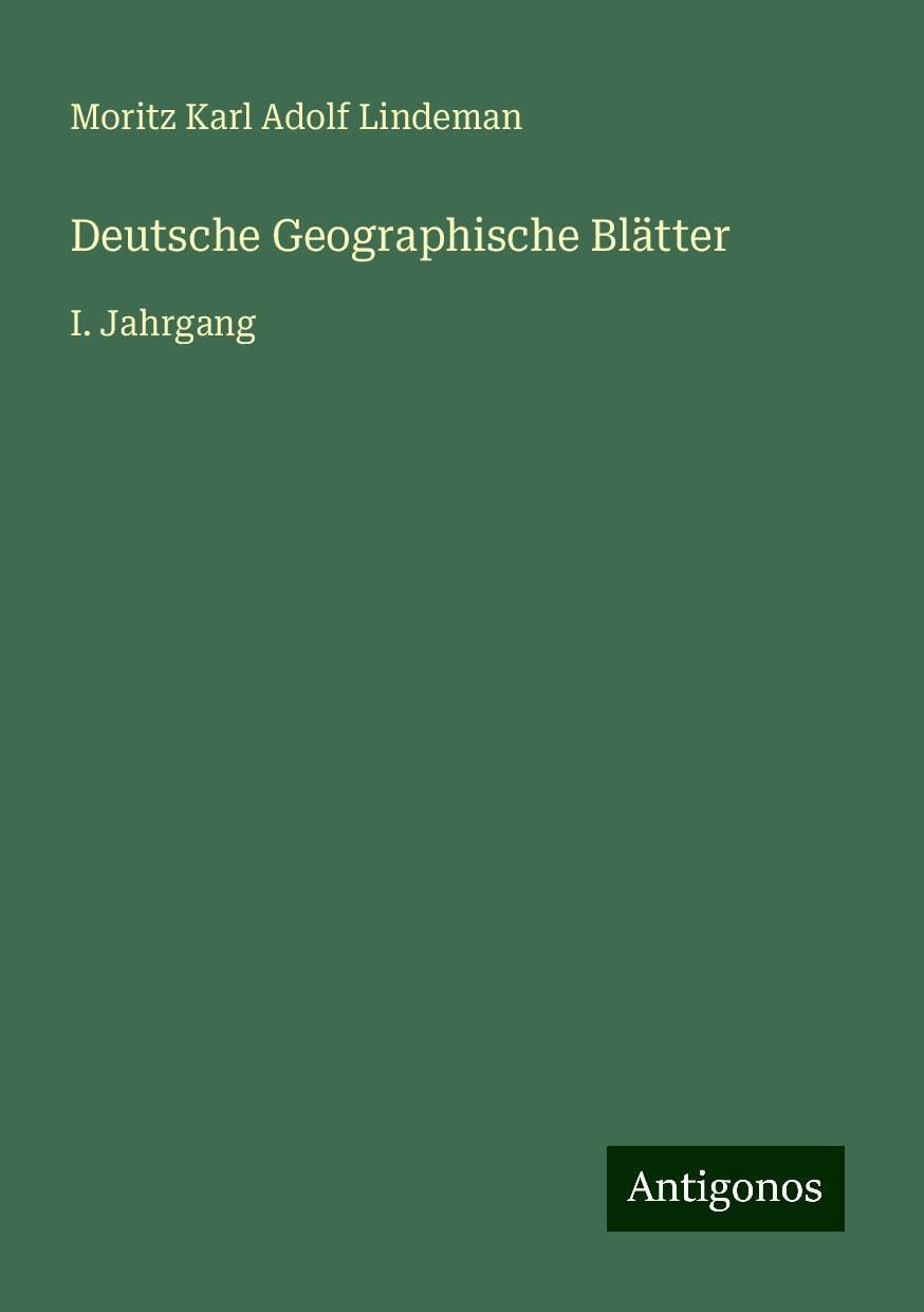 Deutsche Geographische Blätter: I. Jahrgang