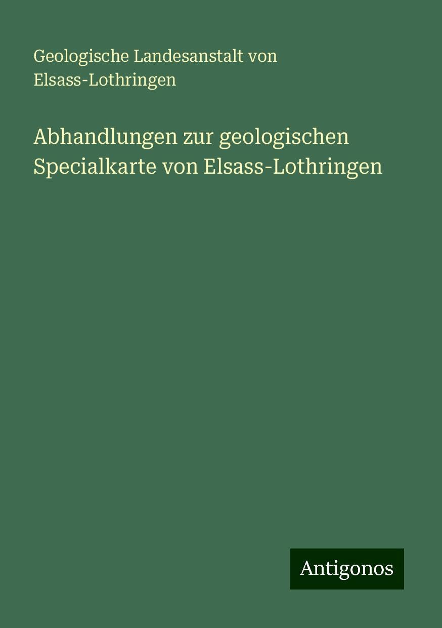 Abhandlungen zur geologischen Specialkarte von Elsass-Lothringen
