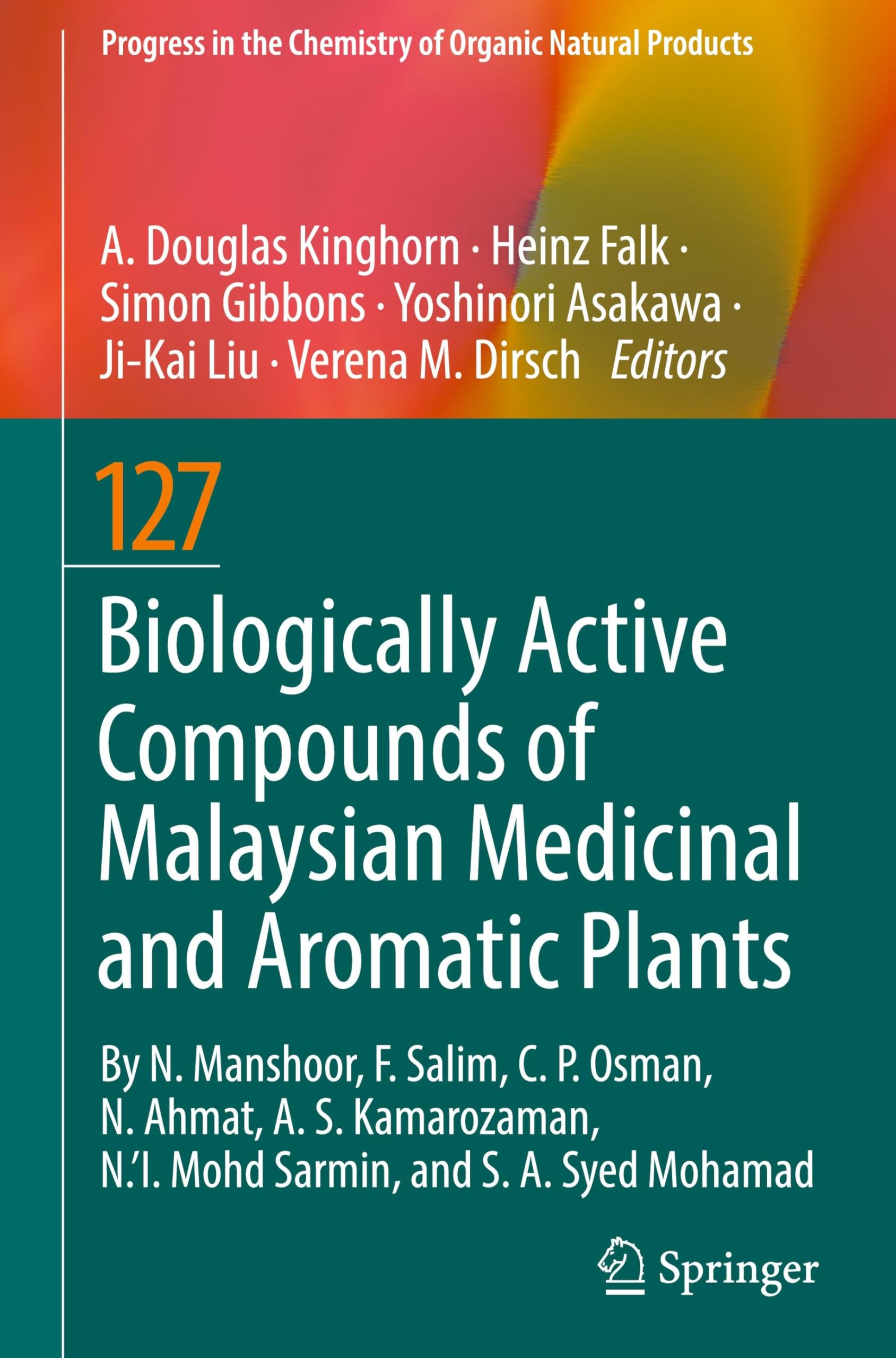 Biologically Active Compounds of Malaysian Medicinal and Aromatic Plants (Progress in the Chemistry of Organic Natural Products, 127, Band 127)