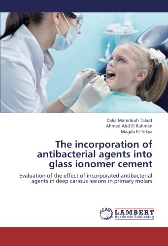 The incorporation of antibacterial agents into glass ionomer cement: Evaluation of the effect of incorporated antibacterial agents in deep carious lesions in primary molars