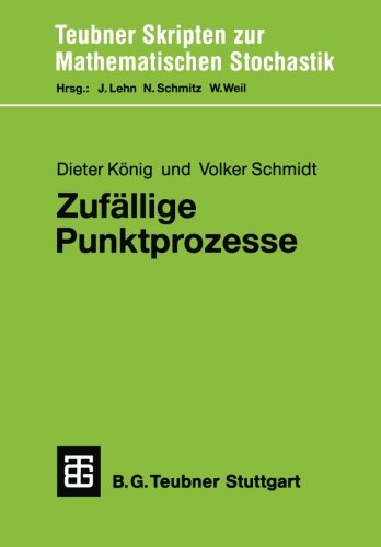 Zufällige Punktprozesse: Eine Einführung mit Anwendungsbeispielen (Teubner Skripten zur Mathematischen Stochastik)