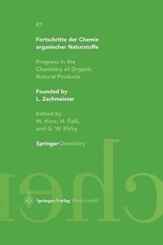 Progress in the Chemistry of Organic Natural Products (Fortschritte der Chemie organischer Naturstoffe Progress in the Chemistry of Organic Natural Products, 87, Band 87)