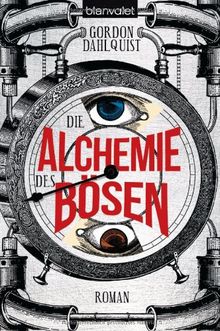 Die Alchemie des Bösen: Roman