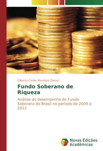 Fundo Soberano de Riqueza: Análise do desempenho do Fundo Soberano do Brasil no período de 2009 a 2012