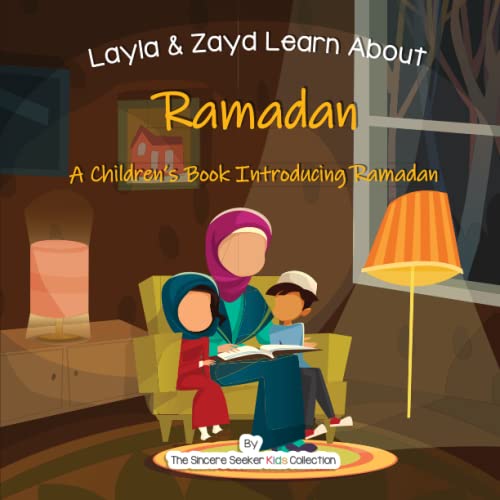 Layla and Zayd Learn About Ramadan: A Children’s Book Introducing Ramadan (Islam for Kids Series, Band 1)