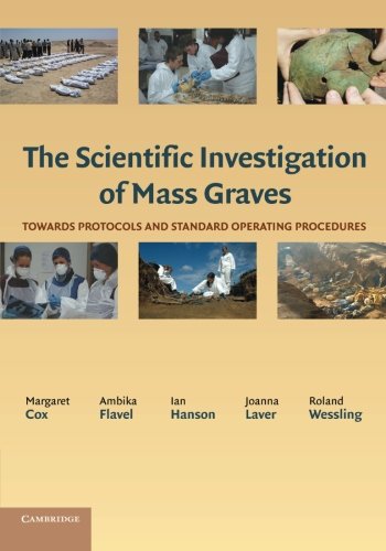 The Scientific Investigation of Mass Graves: Towards Protocols And Standard Operating Procedures