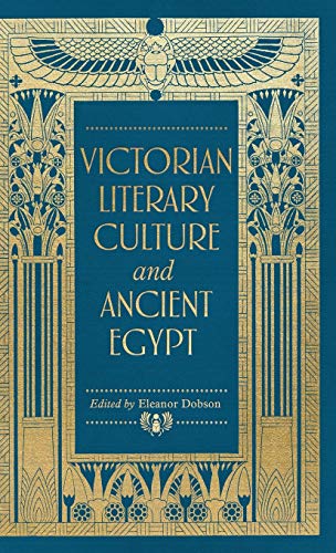 Victorian literary culture and ancient Egypt: . (Manchester University Press)