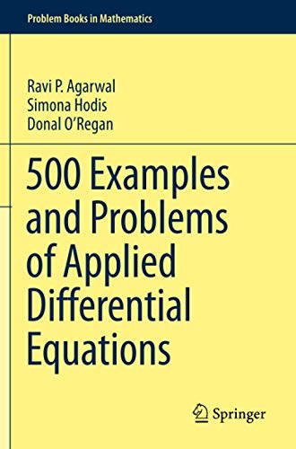 Agarwal, Ravi P. 500 Examples And Problems Of Applied Differential Equations (Problem Books In Mathematics)