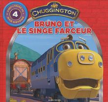 Chuggington : c'est l'heure de mon histoire. Vol. 4. Bruno et le singe farceur