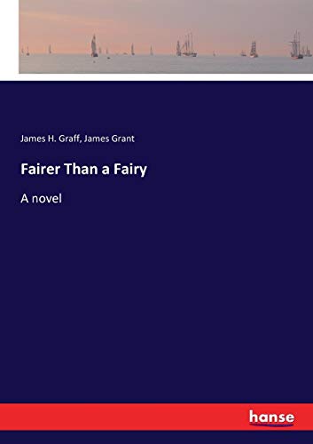Fairer Than a Fairy: A novel
