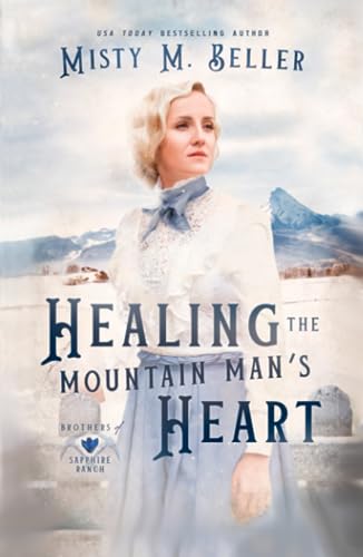 Healing the Mountain Man's Heart (Brothers of Sapphire Ranch, Band 1)