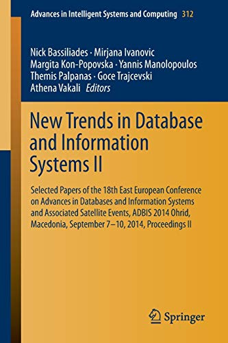 New Trends in Database and Information Systems II: Selected papers of the 18th East European Conference on Advances in Databases and Information ... Intelligent Systems and Computing, Band 312)