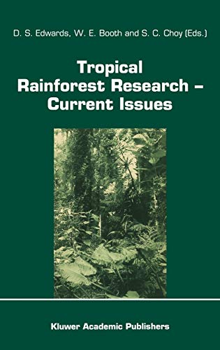 Tropical Rainforest Research ― Current Issues: Proceedings of the Conference held in Bandar Seri Begawan, April 1993 (Monographiae Biologicae, 74, Band 74)