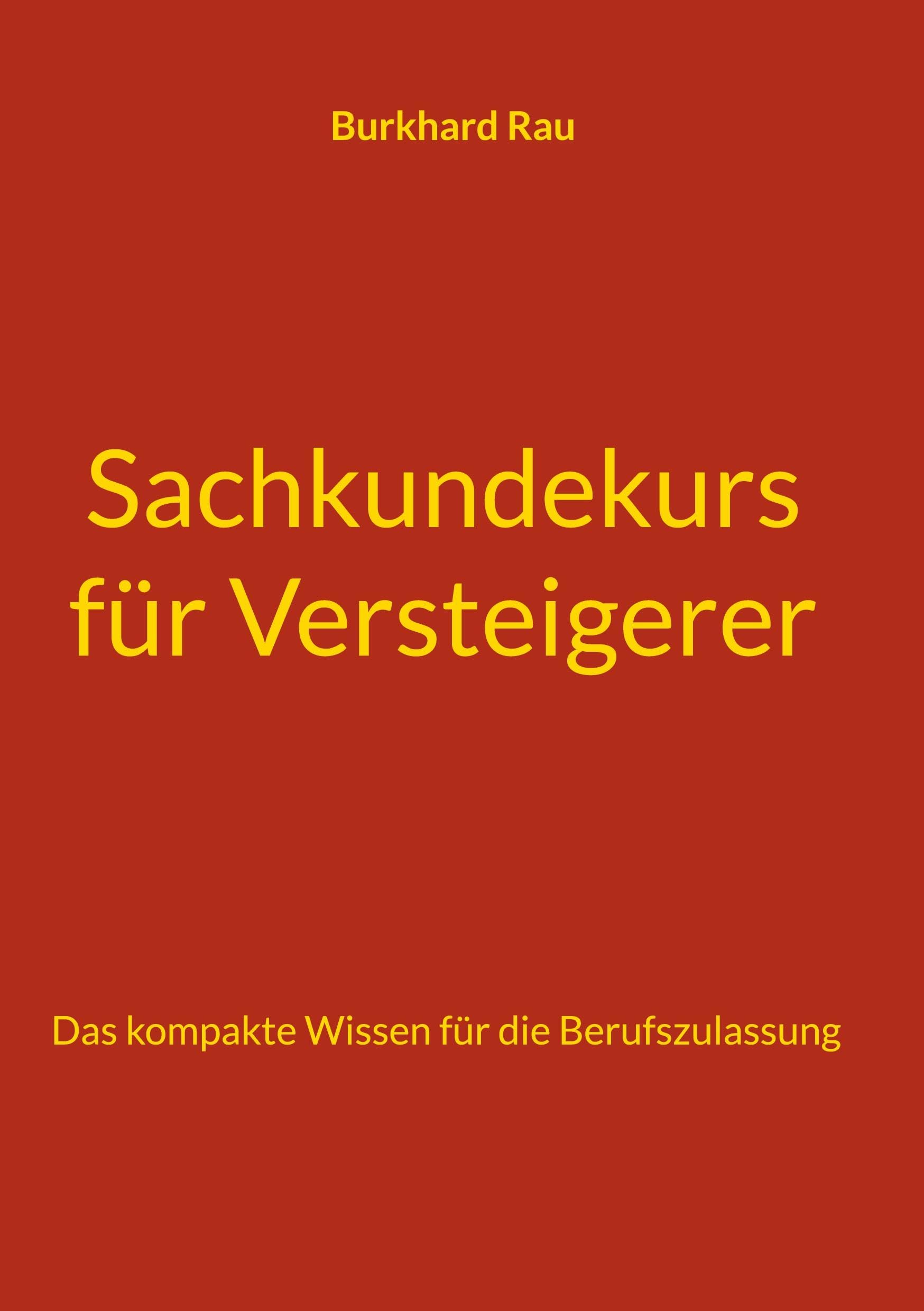 Sachkundekurs für Versteigerer: Das kompakte Wissen für die Berufszulassung