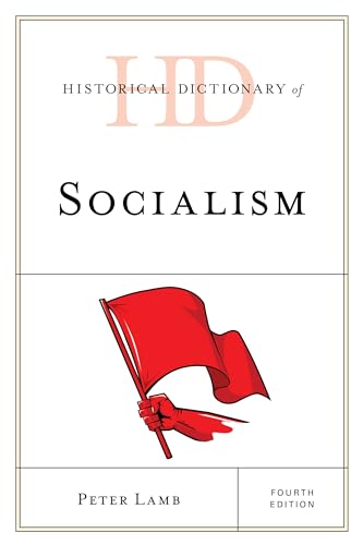 Historical Dictionary of Socialism, Fourth Edition (Historical Dictionaries of Religions, Philosophies and Movements)