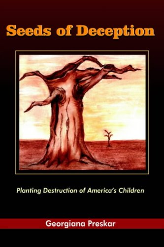 Seeds of Deception: Planting Destruction of America's Children