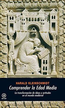 Comprender la Edad Media. La transformación de ideas y actitudes en el mundo medieval (Universitaria, Band 293)