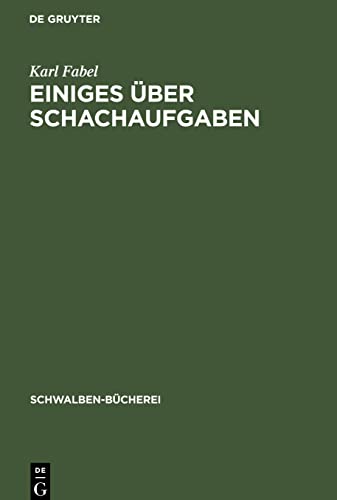 Einiges über Schachaufgaben: Eine Einführung in der Problemschach (Schwalben-Bücherei, 4)