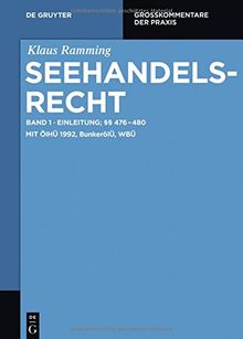 Klaus Ramming: Seehandelsrecht: Einleitung; §§ 476 - 480: Mit ÖlHÜ 1992, BunkerölÜ, WBÜ (Großkommentare der Praxis)