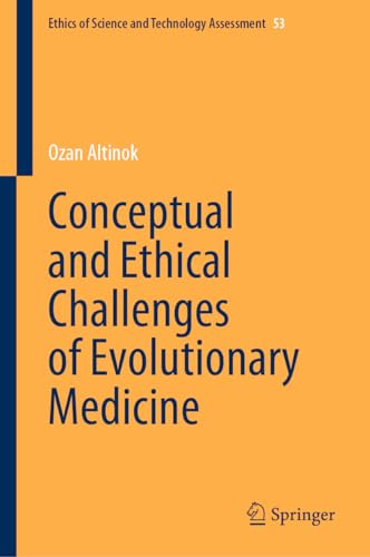Conceptual and Ethical Challenges of Evolutionary Medicine (Ethics of Science and Technology Assessment, 53, Band 53)