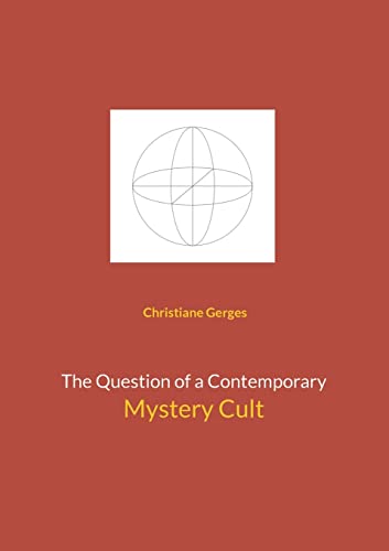 The Question of a Contemporary Mystery Cult (Contemplative Work)