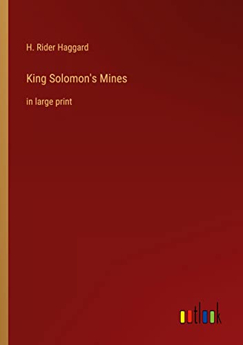 King Solomon's Mines: in large print