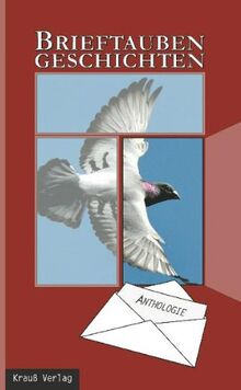 Brieftaubengeschichten: Anthologie