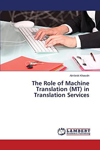 The Role of Machine Translation (MT) in Translation Services