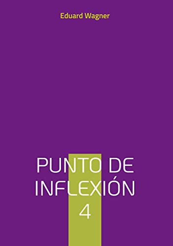 Punto de inflexión 4: O mi punto de vista