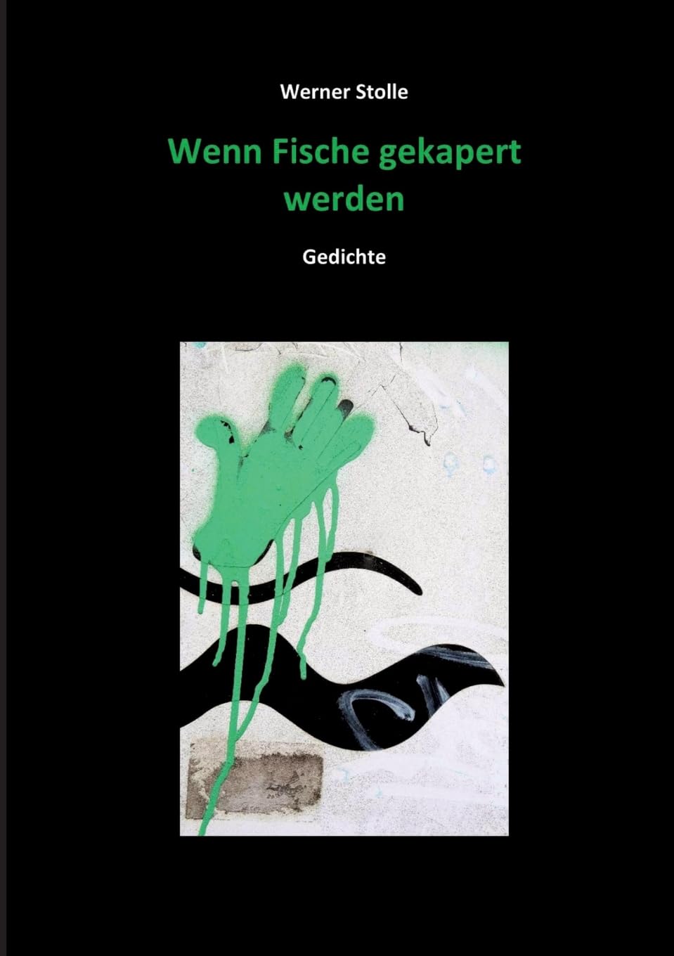 Wenn Fische gekapert werden: Gedichte