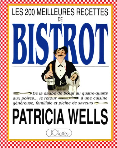 Les 200 meilleures recettes de Bistrot