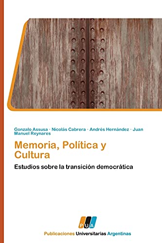 Memoria, Política y Cultura: Estudios sobre la transición democrática