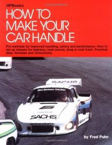 How to Make Your Car Handle: Pro Methods for Improved Handling, Safety and Performance