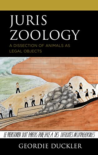 Juris Zoology: A Dissection of Animals as Legal Objects