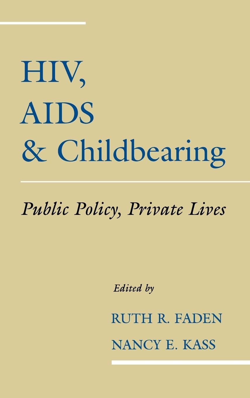 HIV, AIDS & Childbearing: Public Policy, Private Lives