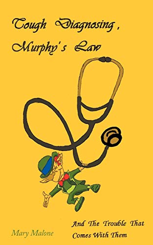 Tough Diagnosing, Murphy's Law, and the Trouble that Comes With Them