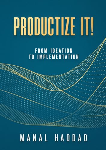 Productize It!: From Ideation to Implementation