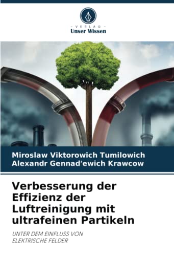 Verbesserung der Effizienz der Luftreinigung mit ultrafeinen Partikeln: UNTER DEM EINFLUSS VONELEKTRISCHE FELDER