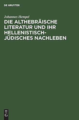 Die althebräische Literatur und ihr hellenistisch-jüdisches Nachleben