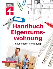 Handbuch Eigentumswohnung: Kauf, Pflege, Verwaltung I Von Stiftung Warentest